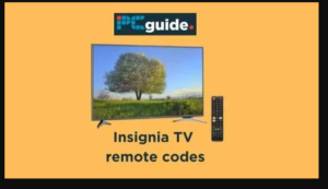 Insignia Tv Remote Codes For your Assistance
