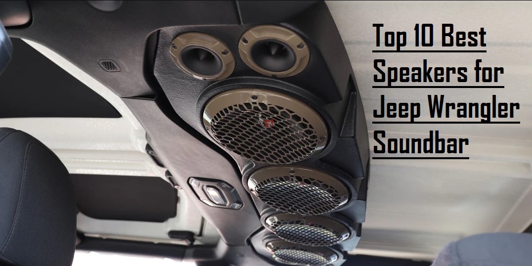 Best Speakers for Jeep Wrangler Soundbar-featured
