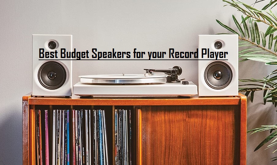 Best Budget Speakers for your Record Player-featured