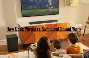 How Does Wireless Surround Sound Work?