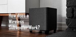 How Does a Wireless Subwoofer Work? Do they Sound Better?