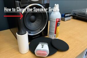 How to Clean the Speaker Grill?